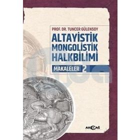 Altayistik Mongolistik Halkbilimi Makaleler 2 - Tuncer Gülensoy