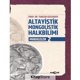Altayistik Mongolistik Halkbilimi Makaleler 2 - Tuncer Gülensoy