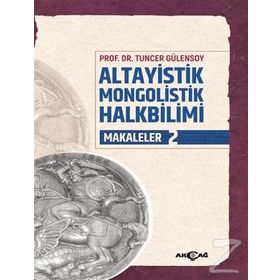 Altayistik Mongolistik Halkbilimi Makaleler 2 - Tuncer Gülensoy