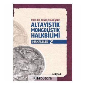 Altayistik Mongolistik Halkbilimi Makaleler 2 - Tuncer Gülensoy