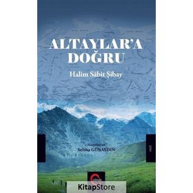 Altaylara Doğru - Halim Sabit Şibay
