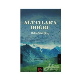 Altaylara Doğru - Halim Sabit Şibay