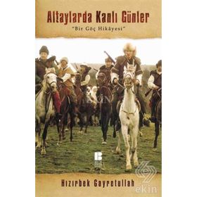 Altaylarda Kanlı Günler - Hızırbek Gayretulah