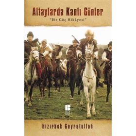 Altaylarda Kanlı Günler - Hızırbek Gayretulah