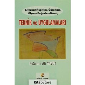 Alternatif Eğitim, Öğrenme, Ölçme - Değerlendirme, Teknik ve Uygulamaları - Lokman Ali Yavuz