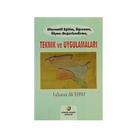 Alternatif Eğitim, Öğrenme, Ölçme - Değerlendirme, Teknik ve Uygulamaları - Lokman Ali Yavuz