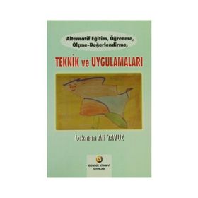 Alternatif Eğitim, Öğrenme, Ölçme - Değerlendirme, Teknik ve Uygulamaları - Lokman Ali Yavuz