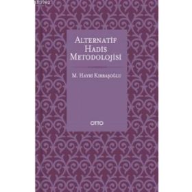 ALTERNATİF HADİS METODOLOJİSİ - M. HAYRI KIRBAŞOĞLU