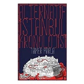 Alternatif İstanbul Kronolojisi - Tamer Parla