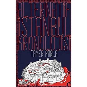 Alternatif İstanbul Kronolojisi - Tamer Parla