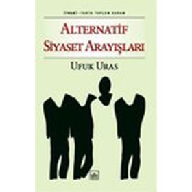 ALTERNATIF SIYASET ARAYIŞLARI - UFUK URAS