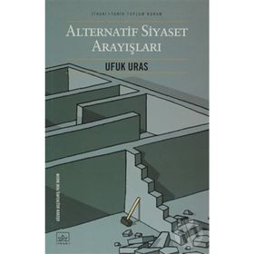 ALTERNATIF SIYASET ARAYIŞLARI - UFUK URAS
