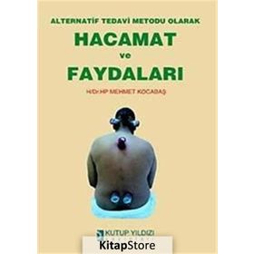 ALTERNATIF TEDAVI METODU OLARAK HACAMAT VE FAYDALARI - MEHMET KOCABAŞ