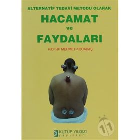 ALTERNATIF TEDAVI METODU OLARAK HACAMAT VE FAYDALARI - MEHMET KOCABAŞ