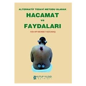 ALTERNATIF TEDAVI METODU OLARAK HACAMAT VE FAYDALARI - MEHMET KOCABAŞ