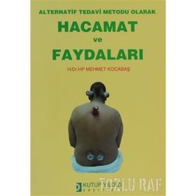 ALTERNATIF TEDAVI METODU OLARAK HACAMAT VE FAYDALARI - MEHMET KOCABAŞ