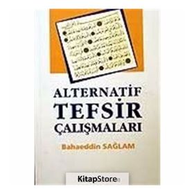 ALTERNATIF TEFSIR ÇALIŞMALARI - BAHAEDDIN SAĞLAM