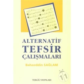 ALTERNATIF TEFSIR ÇALIŞMALARI - BAHAEDDIN SAĞLAM
