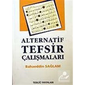ALTERNATIF TEFSIR ÇALIŞMALARI - BAHAEDDIN SAĞLAM
