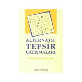 ALTERNATIF TEFSIR ÇALIŞMALARI - BAHAEDDIN SAĞLAM