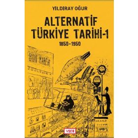 Alternatif Türkiye Tarihi 1 - Yıldıray Oğur