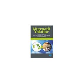 Alternatif Yakıtlar Çevresel Atıkların İçten Yanmalı Motor Yakıtı Olarak Değerlendirilmesi Nobel Akademik Yayıncılık