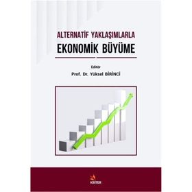 Alternatif Yaklaşımlarla Ekonomik Büyüme - Musa Öztürk