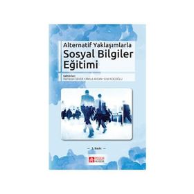 Alternatif Yaklaşımlarla Sosyal Bilgiler Eğitimi - Ramazan Sever Mesut Aydın Erol Koçoğlu Ali Sinan Bilgili Nihat Şimşek