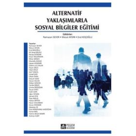Alternatif Yaklaşımlarla Sosyal Bilgiler Eğitimi - Ramazan Sever Mesut Aydın Erol Koçoğlu Ali Sinan Bilgili Nihat Şimşek