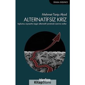 Alternatifsiz Kriz - Mehmet Tanju Akad
