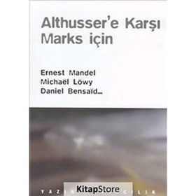 Althusser’e Karşı Marks İçin - Ernest Mandel Denise Avenas Daniel Bensaid Jean-Marie Brohm Alain Brossat Catherine Colliot-Thelene Michael Löwy Jean-Marie Piron Jean-Marie Vincent
