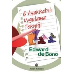 Altı Ayakkabılı Uygulama Tekniği - Edward de Bono