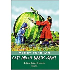ALTI DELIK DEŞİK KENT - MEMET TÜRKKAN