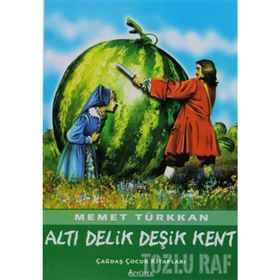 ALTI DELIK DEŞİK KENT - MEMET TÜRKKAN