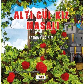 Altı Gül Kız Masalı - Fatma Yıldırım