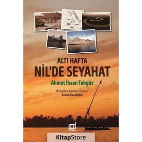 Altı Hafta Nil'de Seyahat - Ahmet İhsan Tokgöz