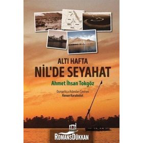 Altı Hafta Nil'de Seyahat - Ahmet İhsan Tokgöz