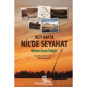 Altı Hafta Nil'de Seyahat - Ahmet İhsan Tokgöz