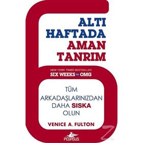 Altı Haftada Aman Tanrım - Venice A. Fulton