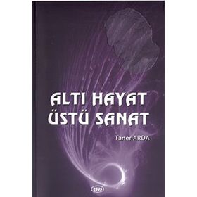 Altı Hayat Üstü Sanat - Taner Arda