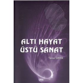Altı Hayat Üstü Sanat - Taner Arda