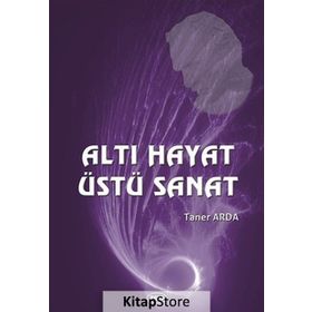 Altı Hayat Üstü Sanat - Taner Arda