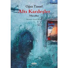 ALTI KARDEŞLER MASALLAR - OĞUZ TANSEL