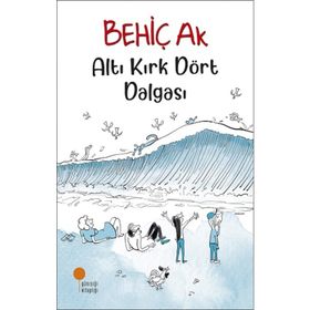 Altı Kırk Dört Dalgası - Behiç Ak