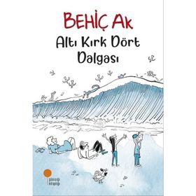 Altı Kırk Dört Dalgası - Behiç Ak