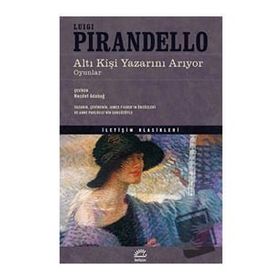 Altı Kişi Yazarını Arıyor - Luigi Pirandello
