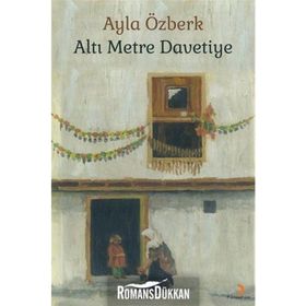 Altı Metre Davetiye - Ayla Özberk