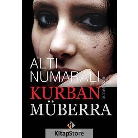 Altı Numaralı Kurban Müberra - İsmet Özer