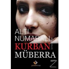 Altı Numaralı Kurban Müberra - İsmet Özer