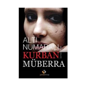 Altı Numaralı Kurban Müberra - İsmet Özer